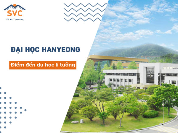 Trường đại học Hanyeong - Điểm đến du học mới dành cho học sinh VN