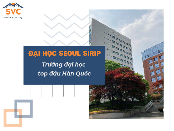Trường đại học Seoul Sirep - University of Seoul - Top 5 trường công lập tốt nhất tại Hàn Quốc