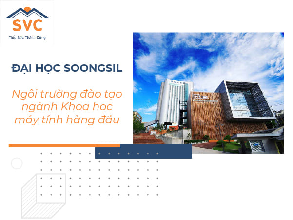 Đại học Soongsil - Ngôi trường đào tạo công nghệ máy tính TOP đầu Hàn Quốc