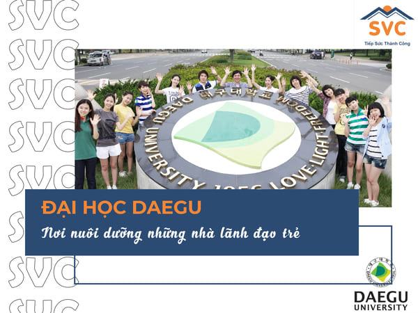 Trường đại học Daegu - Nơi nuôi dưỡng những nhà lãnh đạo trẻ