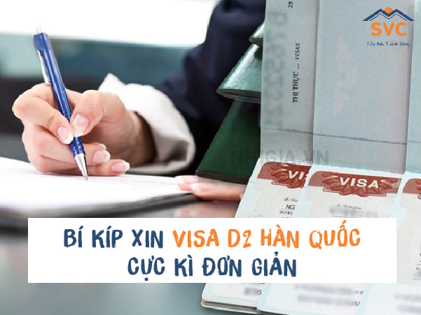 Bí kíp xin visa D2 Hàn Quốc cực kì đơn giản