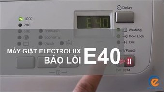Sửa máy giặt Electrolux báo lỗi E40_Thợ giỏi gọi 15p Là có